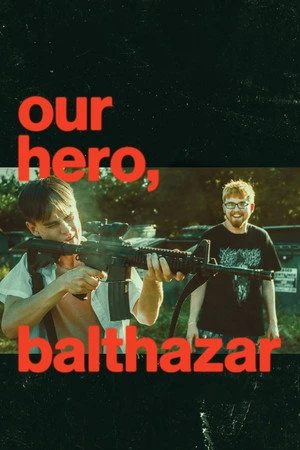 Our Hero, Balthazar 2026 Hindi - English Dual Audio WEB-DL 720p - 480p - 1080p